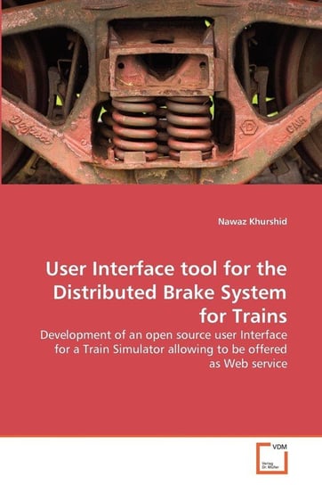 User Interface tool for the Distributed Brake System for Trains Khurshid Nawaz