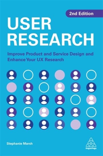 User Research: Improve Product and Service Design and Enhance Your UX Research Stephanie Marsh