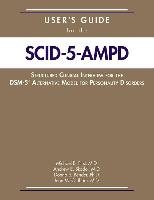 User's Guide for the Structured Clinical Interview for the Dsm-5(r) Alternative Model for Personality Disorders (Scid-5-Ampd) First Michael B., Skodol Andrew E., Bender Donna S.