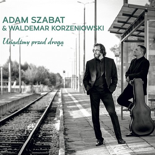 Usiądźmy przed drogą Adam Szabat, Waldemar Korzeniowski
