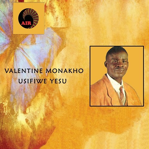 Usifiwe Yesu Valentine Monakho