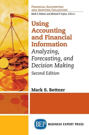 Using Accounting & Financial Information Bettner Mark S.