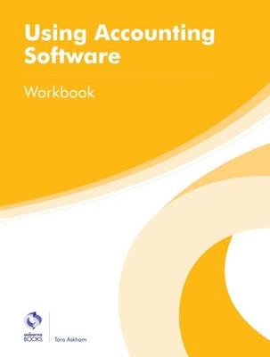 Using Accounting Software Workbook Tara Askham