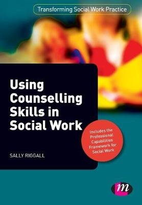 Using Counselling Skills in Social Work Riggall Sally