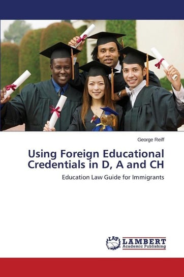 Using Foreign Educational Credentials in D, A and CH Reiff George