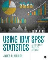 Using Ibm(r) Spss(r) Statistics: An Interactive Hands-On Approach Aldrich James O.