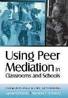 Using Peer Mediation in Classrooms and Schools Gilhooley James, Scheuch Nannette