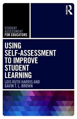 Using Self-Assessment to Improve Student Learning Lois Ruth Harris