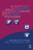 Using Social Media Effectively in the Classroom: Blogs, Wikis, Twitter, and More Seo Kay