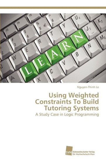 Using Weighted Constraints To Build Tutoring Systems Le Nguyen-Thinh
