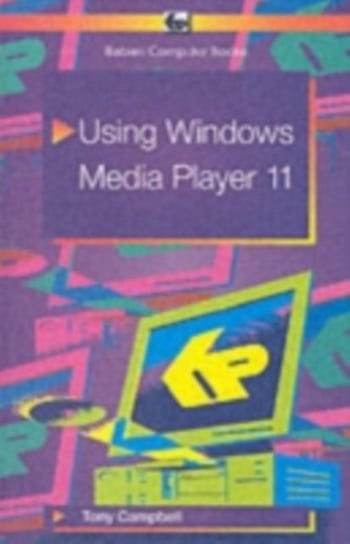 Using Windows Media Player 11 Tony Campbell