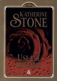 Usłane różami Stone Katherine