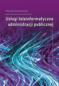 Usługi teleinformatyczne administracji publicznej Kowalewski Marian