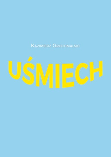 Uśmiech Grochmalski Kazimierz