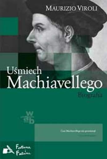 Uśmiech Machiavellego. Biografia Viroli Maurizio
