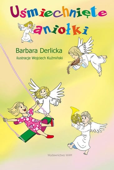 Uśmiechnięte aniołki Derlicka Barbara
