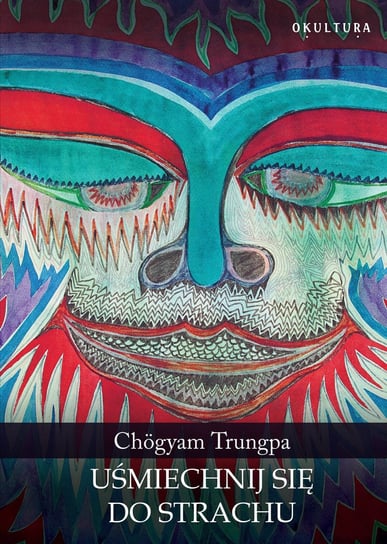 Uśmiechnij się do strachu Trungpa Chogyam