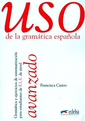 USO De LA Gramatica Espanol Avanzado Castro Francisca