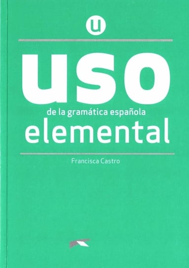Uso de la gramatica espanola. Elemental + online Edelsa