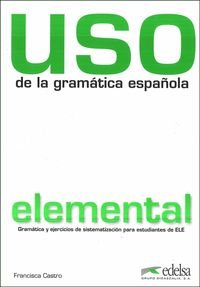 USO de la gramatica espanola elemental. Podręcznik Castro Francisca