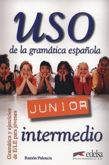 Uso de la gramatica espanola. Junior intermedio Palencia Ramon
