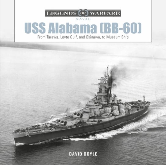 USS Alabama (Bb-60): From Tarawa, Leyte Gulf, and Okinawa, to Museum Ship Doyle David