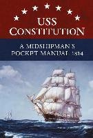 USS Constitution A Midshipman's Pocket Manual 1814 Clements Eric L.