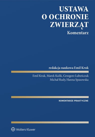 Ustawa o ochronie zwierząt. Komentarz - ebook PDF Lubeńczuk Grzegorz, Michał Rudy, Spasowska Hanna, Kulik Marek, Kruk Emil