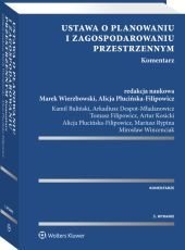 Ustawa o planowaniu i zagospodarowaniu przestrzennym. Komentarz - ebook PDF Buliński Kamil, Despot-Mładanowicz Arkadiusz, Filipowicz Tomasz, Kamil Buliński, Kosicki Artur, Plucińska-Filipowicz Alicja, Rypina Mariusz, Wierzbowski Marek, Wincenciak Mirosław