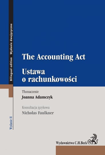 Ustawa o rachunkowości. The Accounting Act Adamczyk Joanna, Faulkner Nicholas