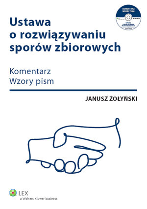 Ustawa o rozwiązywaniu sporów zbiorowych Żołyński Janusz