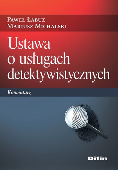 Ustawa o usługach detektywistycznych Łabuz Paweł, Michalski Mariusz