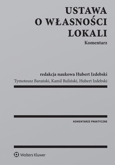 Ustawa o własności lokali. Komentarz Buliński Kamil, Izdebski Hubert, Barański Tymoteusz