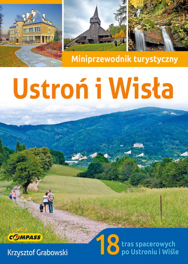 Ustroń i Wisła. Spacerownik turystyczny Grabowski Krzysztof