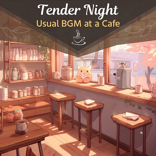 Usual Bgm at a Cafe Tender Night