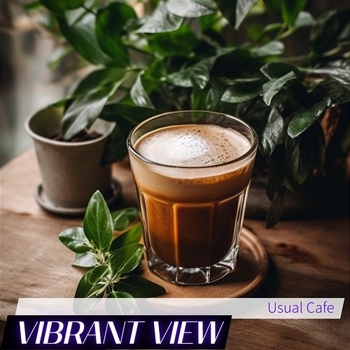 Usual Cafe Vibrant View