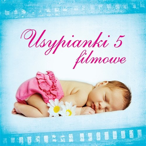Usypianki 5 - Filmowe Various Artists