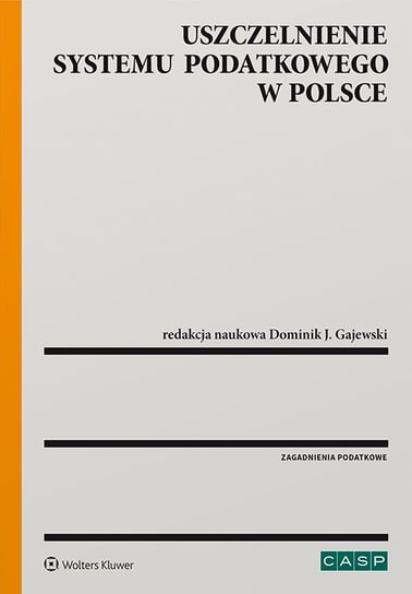 Uszczelnienie systemu podatkowego w Polsce Gajewski Dominik J.
