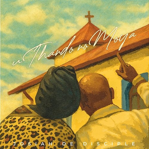 uThando noMoya Josiah De Disciple