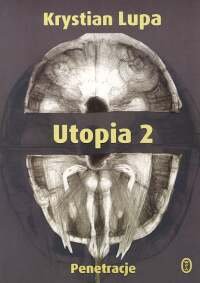 Utopia 2 Penetracje Lupa Krystian