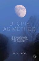 Utopia as Method Levitas Ruth