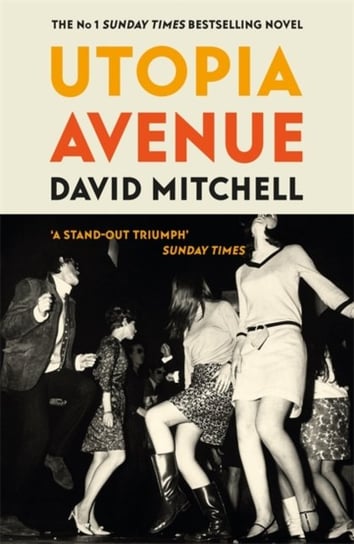 Utopia Avenue: The Number One Sunday Times Bestseller Mitchell David