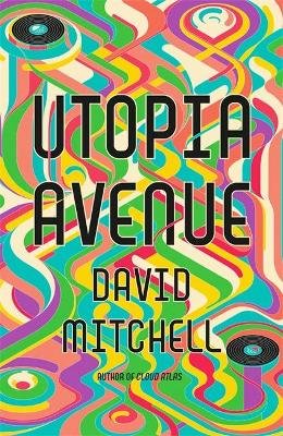 Utopia Avenue: The Number One Sunday Times Bestseller Mitchell David