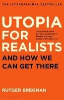 Utopia for Realists Bregman Rutger