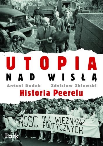 Utopia nad Wisłą. Historia Peerelu Zblewski Zdzisław, Dudek Antoni