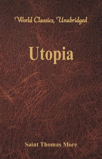 Utopia (World Classics, Unabridged) More Saint Thomas