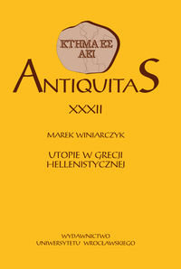 Utopie w Grecji Hellenistycznej Antiquitas XXXII Winiarczyk Marek