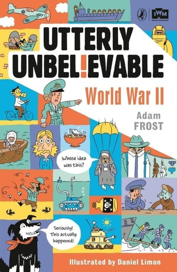 Utterly Unbelievable. World War II Frost Adam