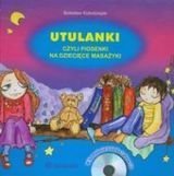 Utulanki czyli piosenki na dziecięce masażyki + CD Kołodziejski Bolesław