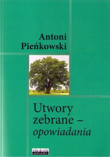 Utwory zebrane - opowiadania Pieńkowski Antoni